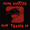 YOUNG IDENTITIES "NEW TRENDS" 7"